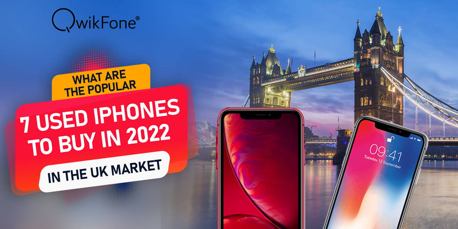 What are the Popular 7 Used iPhones to Buy in 2022 in the UK Market?